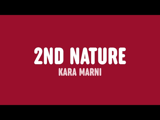 Kara Marni - 2nd Nature (Lyrics) class=