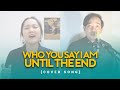 Cover song worship keyboard instrument   who you say i am  until the end
