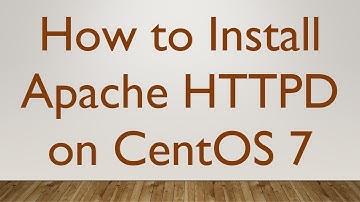 How to Install Apache HTTPD on CentOS 7