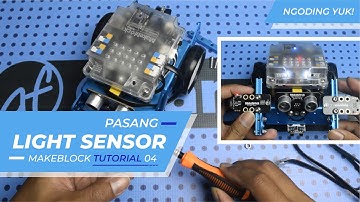 mBot Tutorial 04 - Memasang Light Sensor