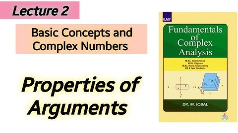 Properties of Arguments | Chapter 0 | Fundamentals of Complex Analysis | Dr.Muhammad Iqbal