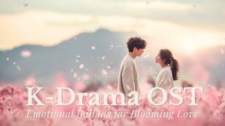 Download Lagu 【K-Drama OST Style】Emotional Ballads for Blooming Love – Gentle Playlist MP3