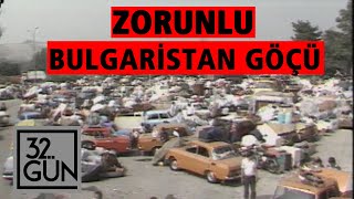 Bulgaristan Zorunlu Göç Başlangıçı Komşu Ülkeler Nasıl Tepki Gösterdi 1989 32Gün Arşiv