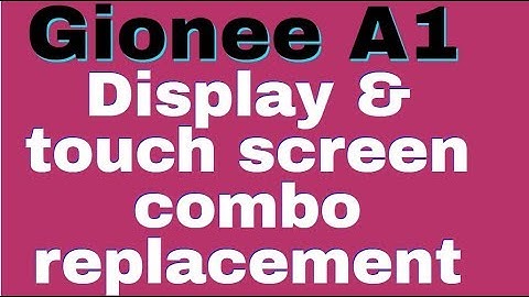 Gionee A1 Display & touch screen combo replacement