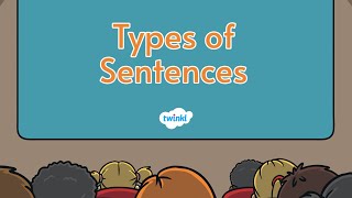 Types of Sentences for Kids | Identifying Sentence Types | Writing Sentences | Twinkl USA