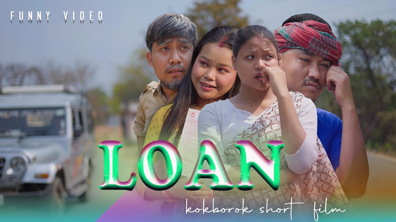LOAN || A Funny Kokborok Short Film || Fun & Fun Production