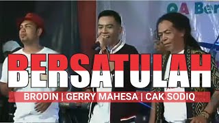 SPEKTAKULER TRIO ARJUNA PANTURA | Brodin, Gerry Mahesa, Cak Sodiq | BERSATULAH | SERA