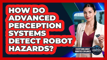 How Do Advanced Perception Systems Detect Robot Hazards?