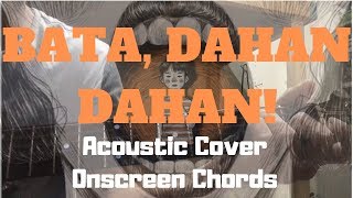 Video thumbnail of "Bata, Dahan-Dahan! - IV OF SPADES // Acoustic Cover (Onscreen Chords)"