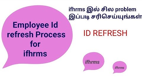 Employee id refresh for ifhrms in Tamil. Ifhrms employee id refresh for kalanjiyam