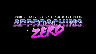 John B ft. Tiarum & Xenturion Prime - Approaching Zero [ Video]