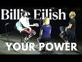 Billie Eilish - Your Power ( Lyrics)