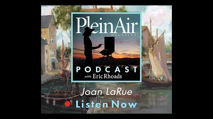 PleinAir Podcast: Episode 47 - Joan LaRue and 'Why...