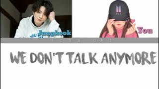 We don't talk anymore - Cover by (Jungkook and You) Lirik duet karaoke