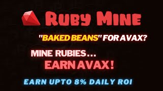 Ruby Mine Review | Baked Beans For Avax? | Mine Rubies, Earn 8% Avax Daily