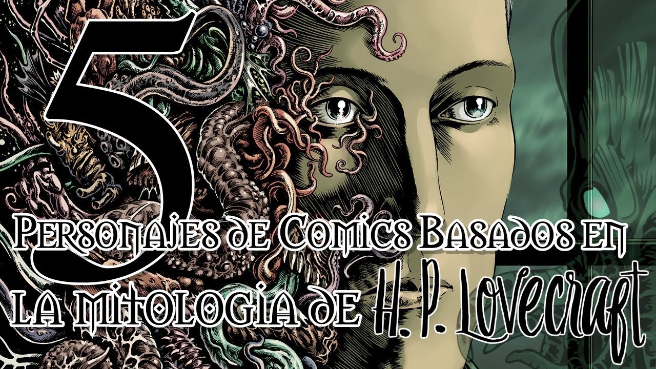 5 Personajes de Cómics Basados en la Mitología de H.P. Lovecraft || RPNety