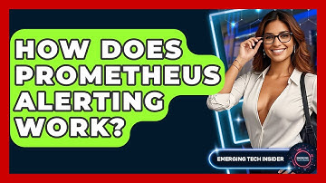 How Does Prometheus Alerting Work? - Emerging Tech Insider