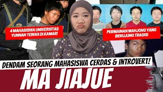 DENDAM SEORANG MAHASISWA CERDAS & INTROVERT - MA JIAJUE