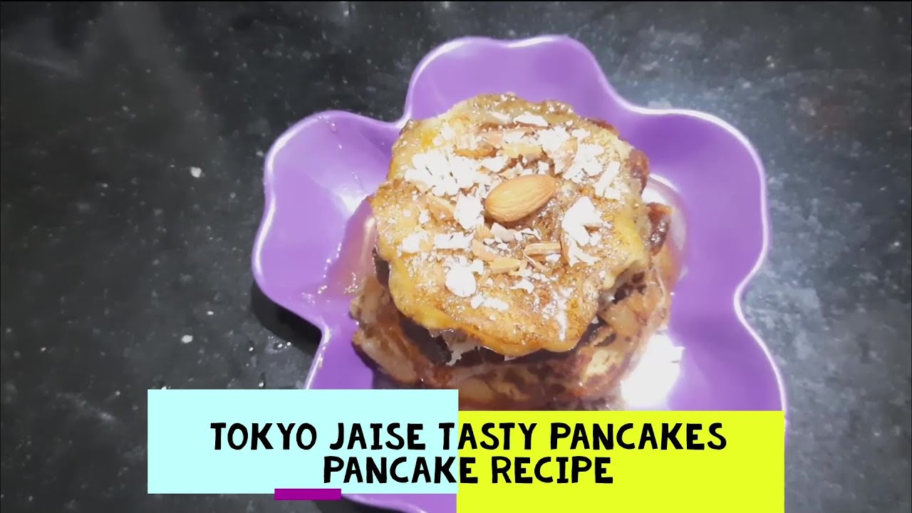 Japan Jaise Tasty Secret Pancakes ki recipe Pancake recipe YouTube