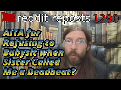 AITA for Refusing to Babysit when Sister Called Me a Deadbeat? | 2 Stories | 1290