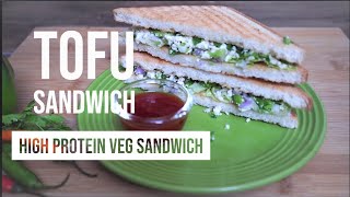 Tofu Sandwich-High Protein Veg Sandwich Recipe - Healthy Sandwich For Weight Loss