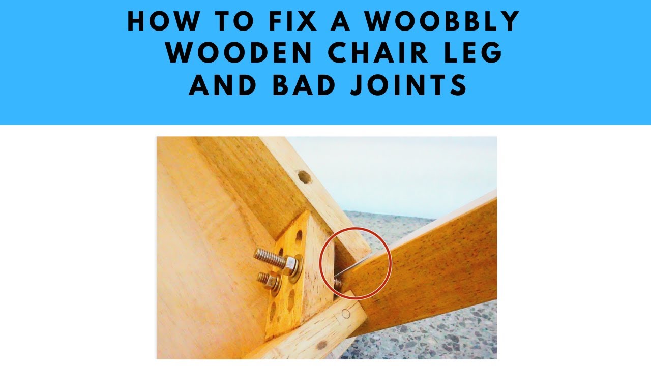 How to fix a woobbly wooden chair legs and bad joints