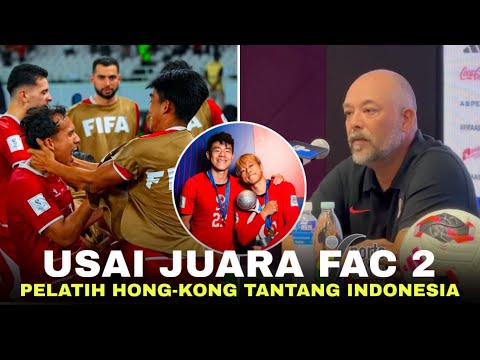 MENGEJUTKAN! Pelatih Hong-Kong Tantang Timnas Indonesia usai Juara FIFA ASEAN CUP 2!