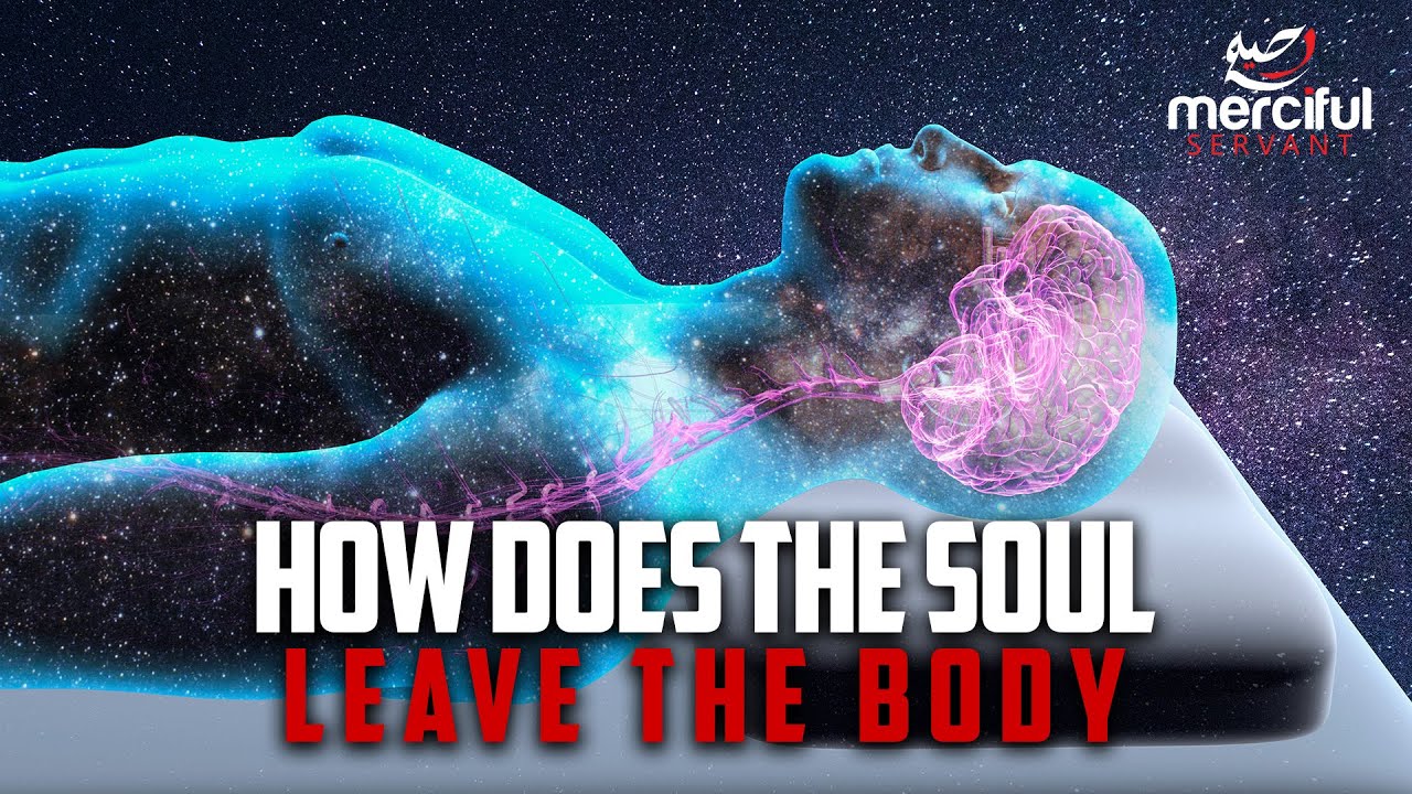 How Does The Soul Leave The Body? - Youtube