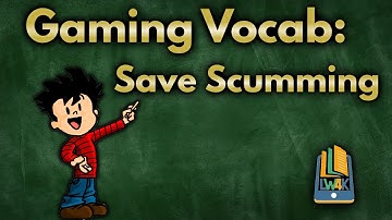 "Save Scumming" - Gaming Vocabulary