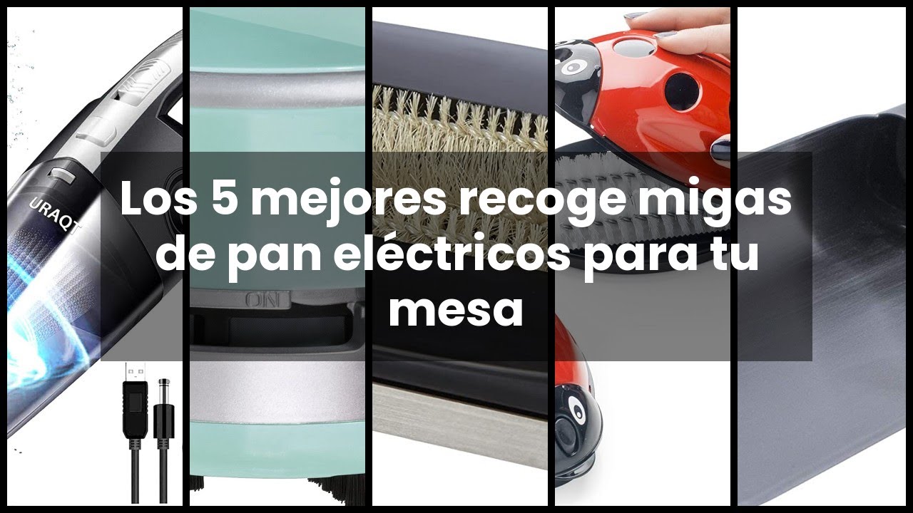 RECOGE MIGAS PAN MESA ELECTRICO: Los 5 mejores recoge migas de pan  eléctricos para tu mesa 🥇 