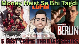Money Heist Se Bhi Tagdi 5 Web Series |Top 5 Best Web Series Like Money Heist |Best Thriller Series