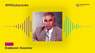 Dadaxon Xasanov - Laylo | Milliy Karaoke