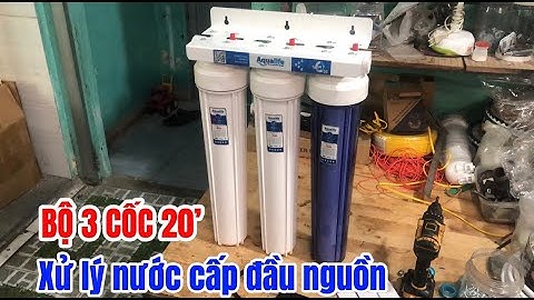 Bộ 3 Cấp Lọc Thô 20 Inch Xử Lý Nước Cấp Đầu Nguồn | Lọc Nước Sinh Hoạt