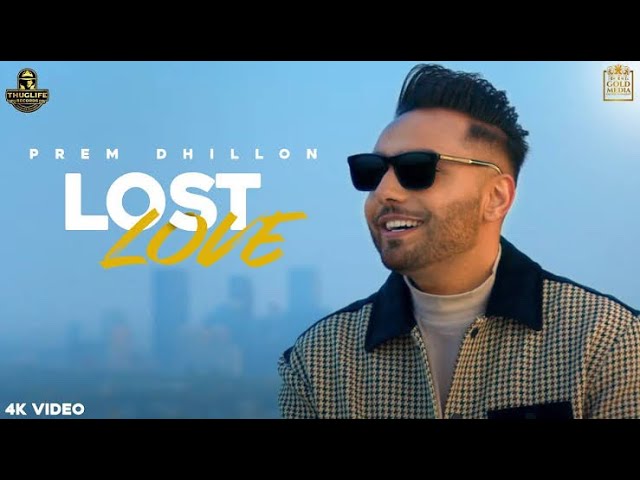 Lost Love (Full HD Video) PREM Dhillon || sukh sanghera || latest song 2021 || Chakwe records || class=