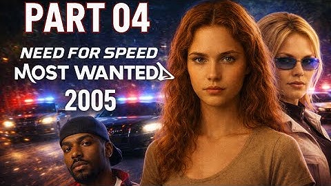 Need For Speed Most Wanted 2005 Part 04  Gameplay Walkthrough  FULL GAME - No Commentary