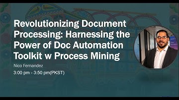 Harnessing the Power of Doc Automation Toolkit w Process Mining - Nico Fernandez
