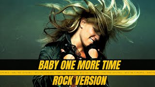 Britney Spears/ Baby One More Time/ Rock Version