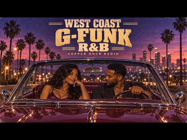 🌴West Coast G-Funk & R&B Duets | Copper Hour Radio — Twilight
