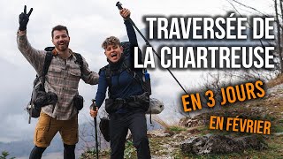 ON TRAVERSE la CHARTREUSE en 3 JOURS en FÉVRIER