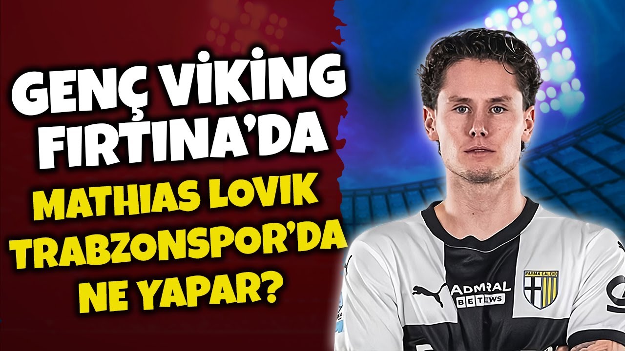 MATHIAS LOVIK TRABZONSPOR'DA - FAYDA SAĞLAR MI? - TRABZONSPOR TRANSFER GÜNDEMİ