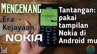FLASHBACK 😇😇 Merubah Tampilan Android ala Nokia