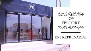 LUXE & Entrepreneuriat en Afrique I CONSTRUCTION DU FBSTORE  I Burkina Faso