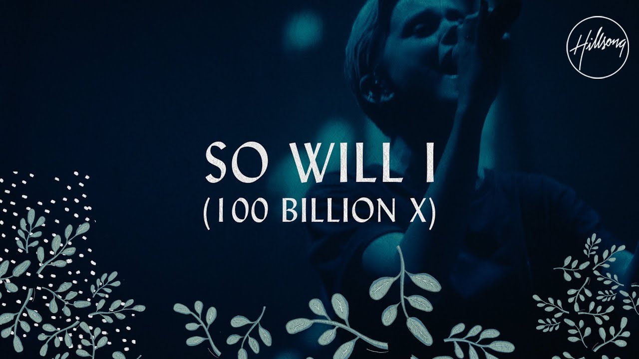 So Will I 100 Billion X   Hillsong Worship