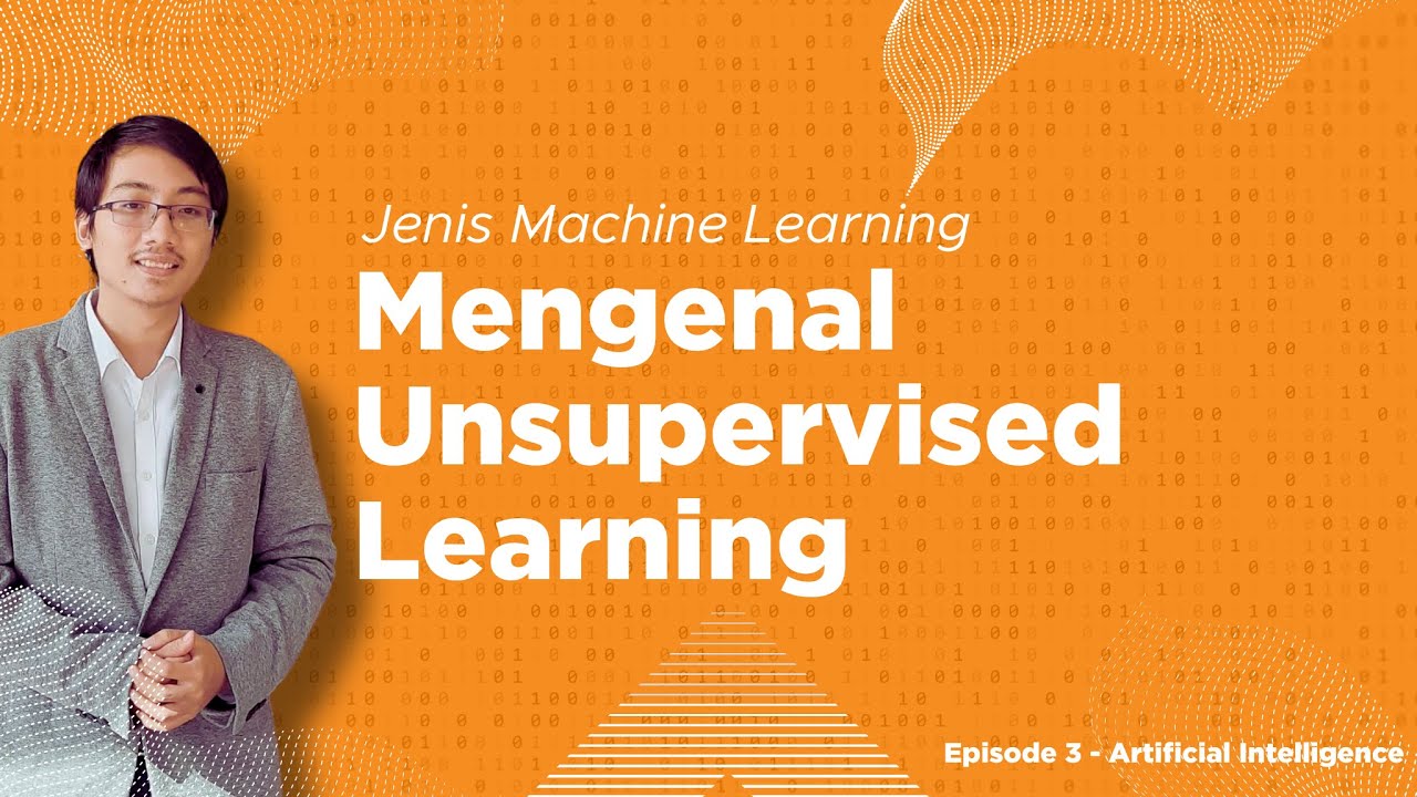 Jenis Machine Learning - Mengenal Unsupervised Learning - YouTube