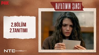 Hayatımın Şansı - 2.Bölüm 2.Tanıtımı