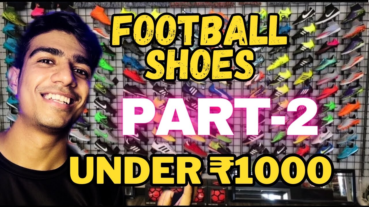 BEST Football Shoes Under â¹1000!! |PART-2|