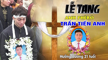(Cảm động) Lễ An Táng Anh Phêrô Trần Tiến Anh 21 tuổi - Giáo xứ Nam Thái - Gp. Thái Bình