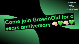 Come join GrowinOld for a years anniversary 👊🏻💚👊🏻💚