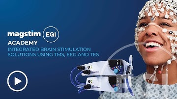 Magstim EGI ACADEMY Integrated Brain Stimulation Solutions using TMS, EEG and TES