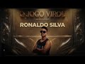 O JOGO VIROU - Ronaldo Silva 